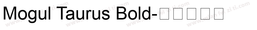 Mogul Taurus Bold字体转换